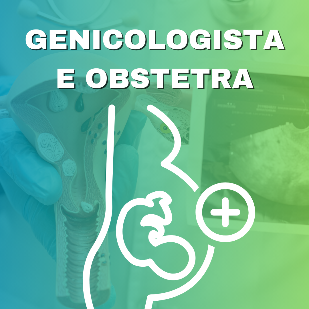 GENICOLOGISTA E OBSTETRA